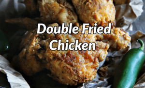 Double Fried Chicken