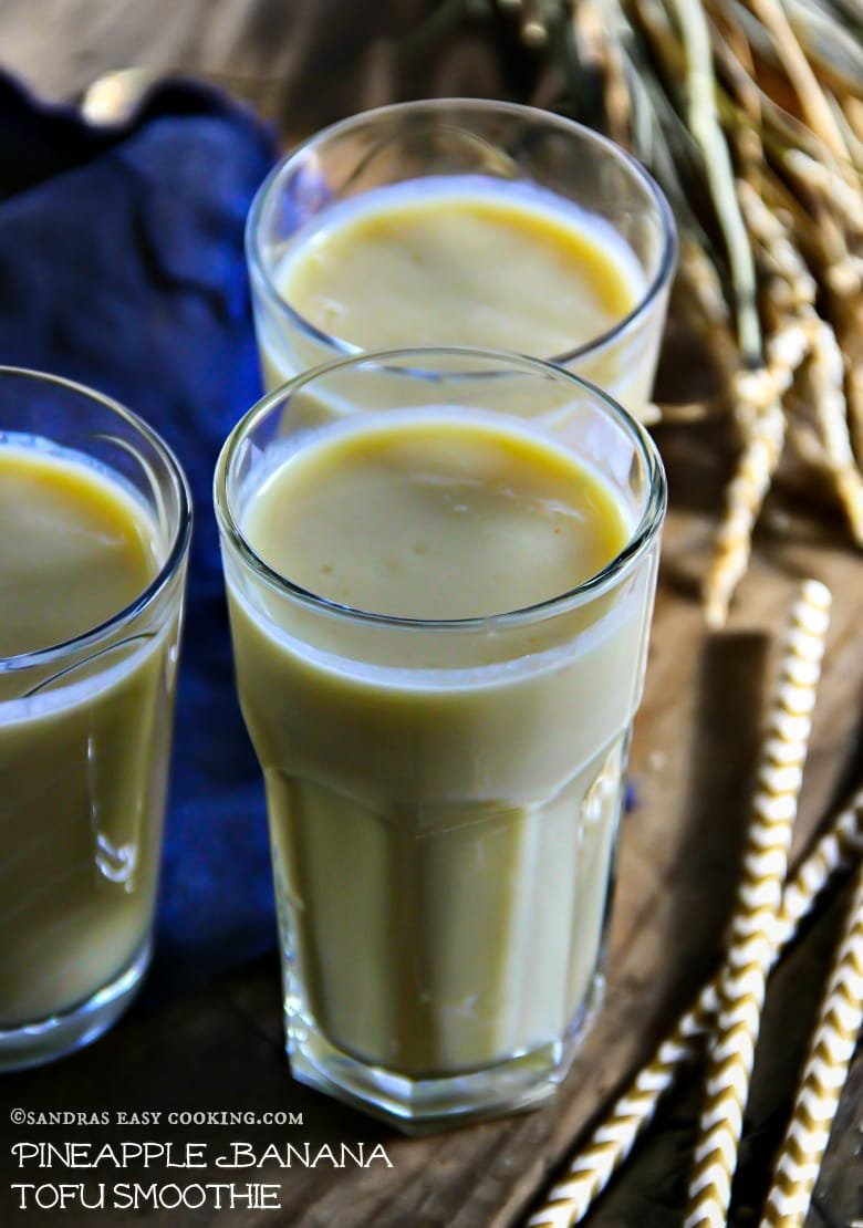 Pineapple Banana Tofu Smoothie - Sandra's Easy Cooking